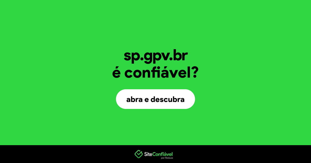 O site sp.gpv.br é confiável?