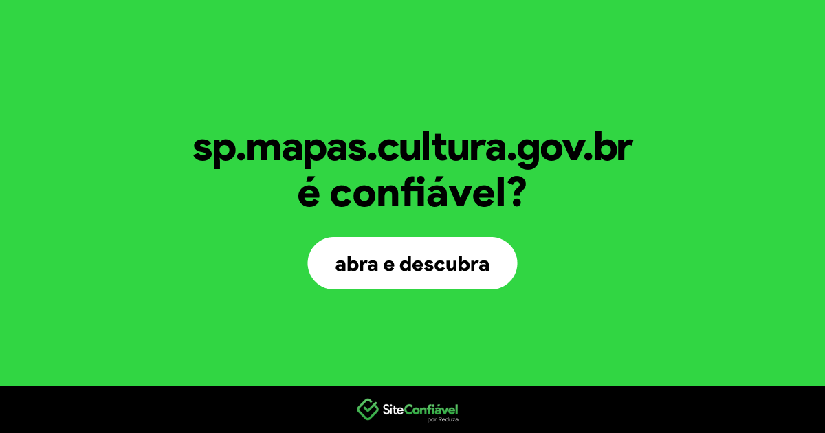 O site sp.mapas.cultura.gov.br é confiável?