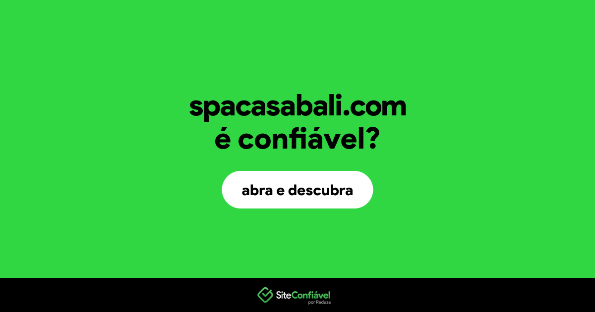 O site spacasabali.com é confiável?