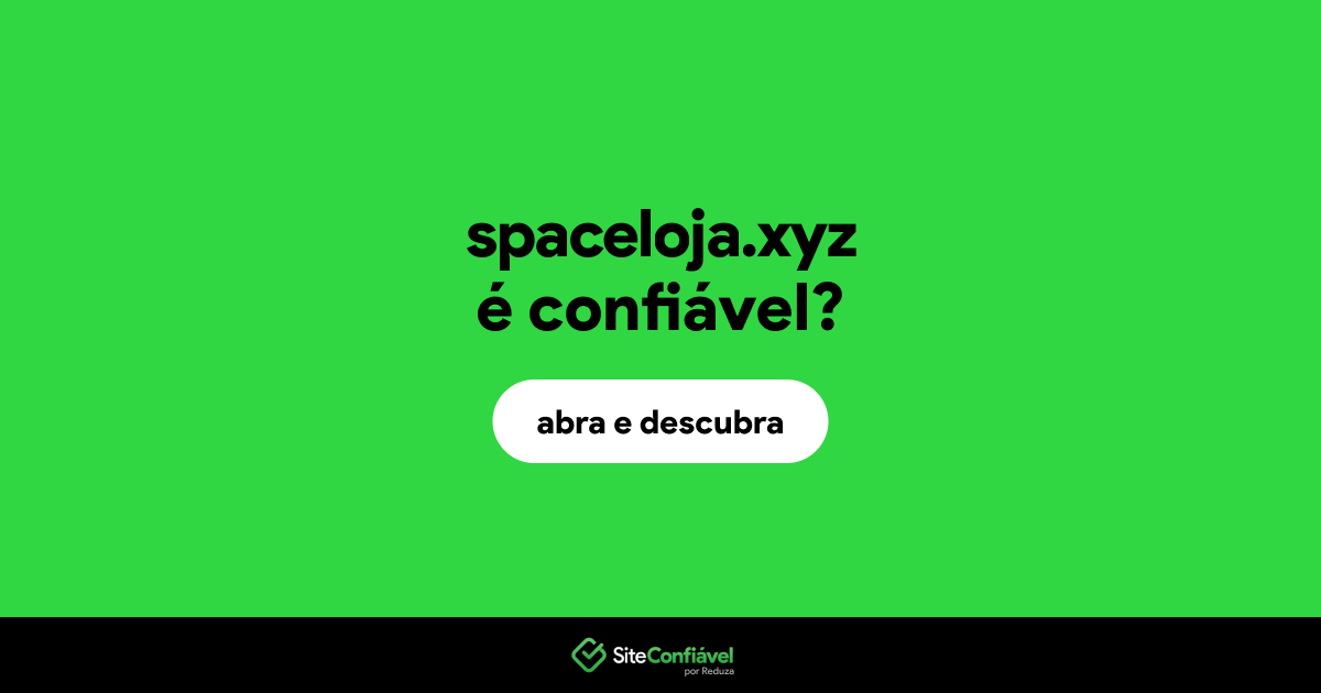 O site spaceloja.xyz é confiável?