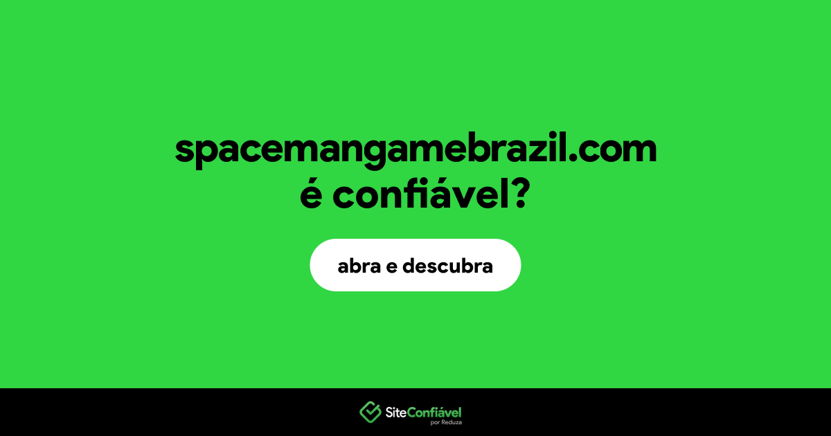 O site spacemangamebrazil.com é confiável?