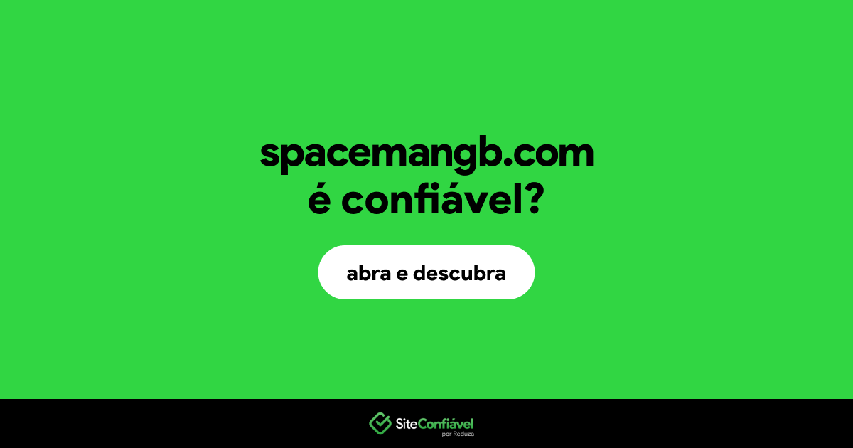O site spacemangb.com é confiável?