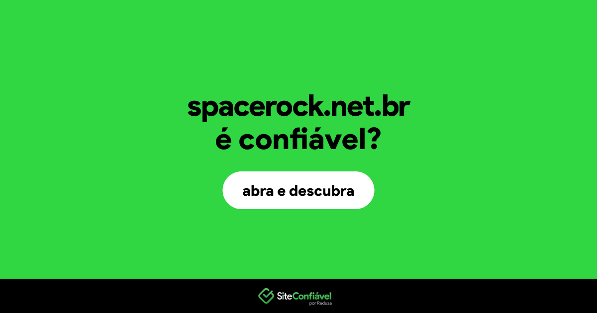 O site spacerock.net.br é confiável?