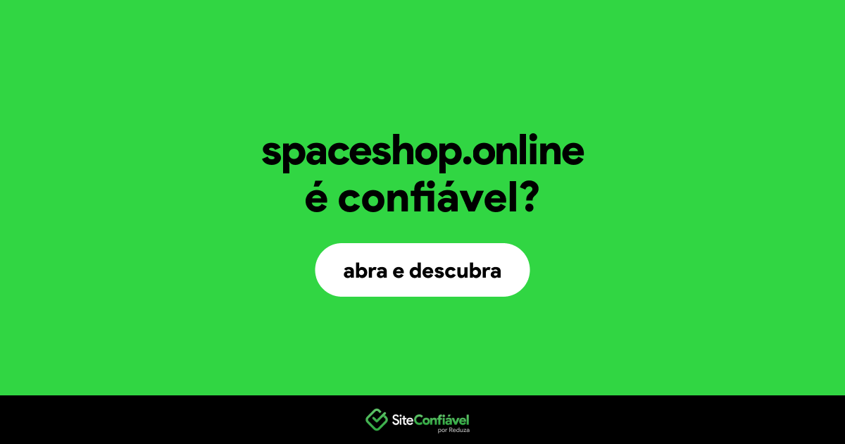 O site spaceshop.online é confiável?