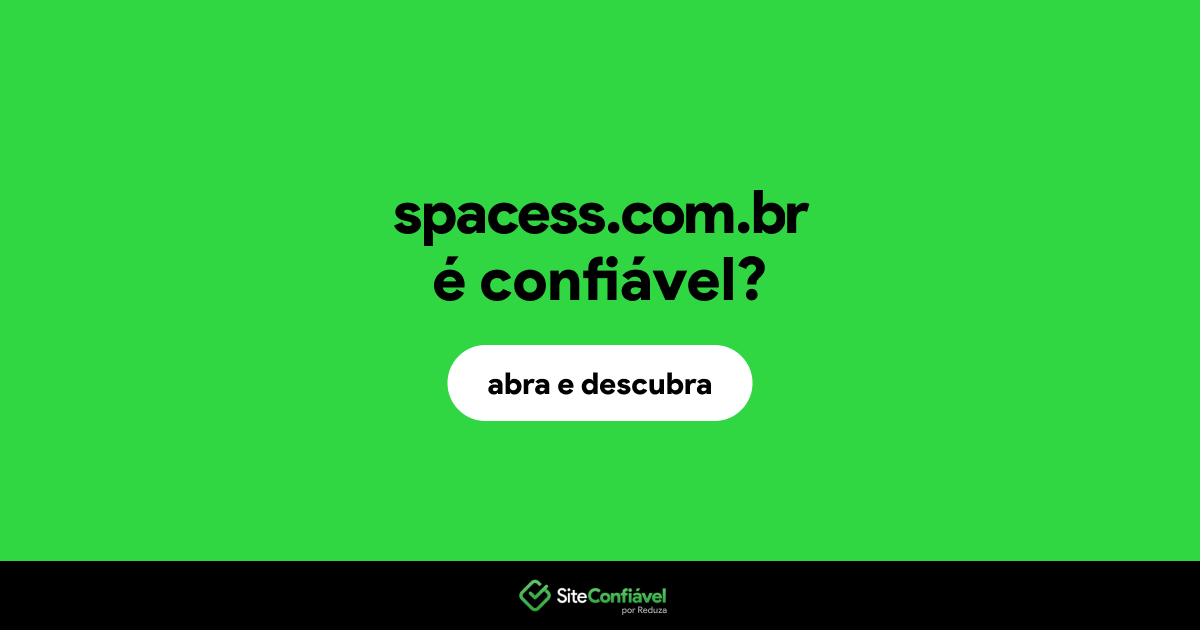 O site spacess.com.br é confiável?