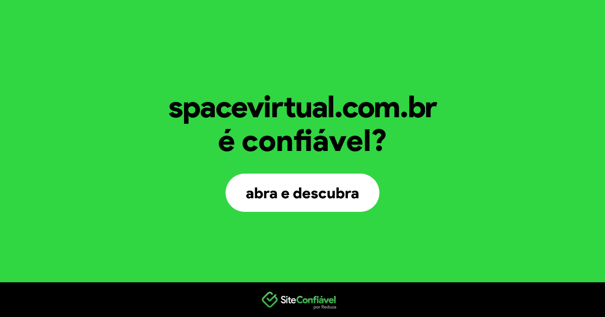 O site spacevirtual.com.br é confiável?