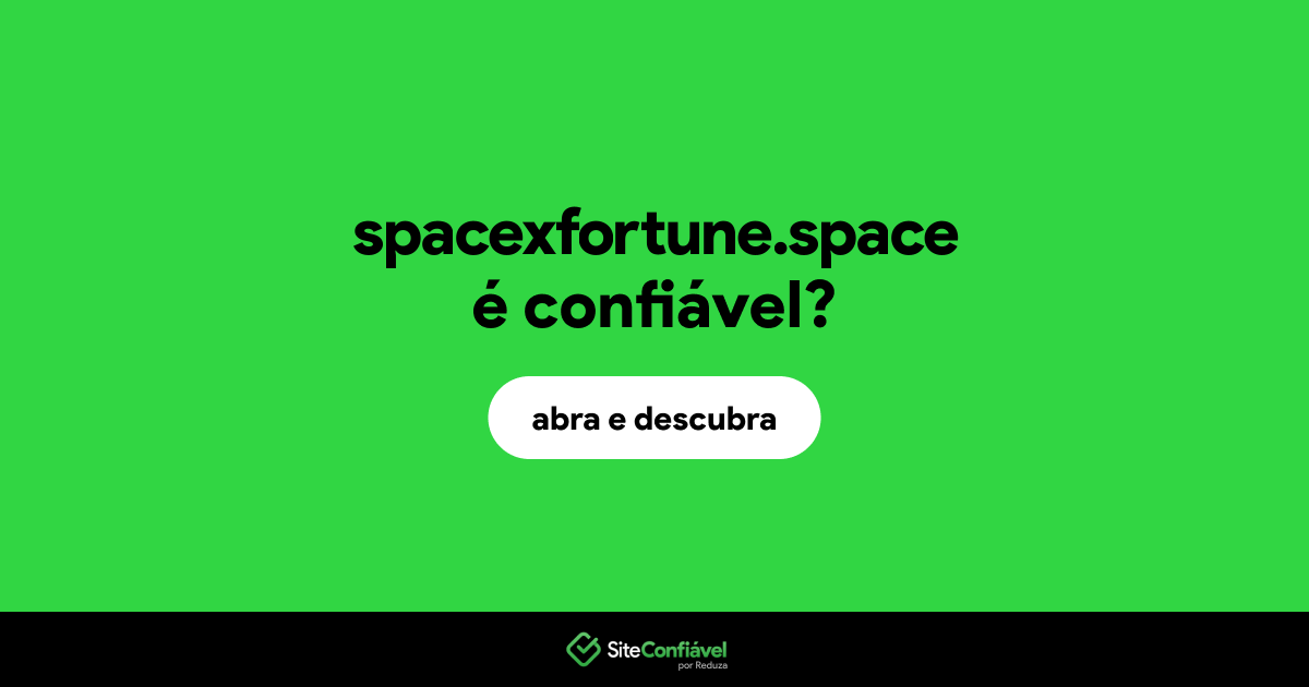 O site spacexfortune.space é confiável?
