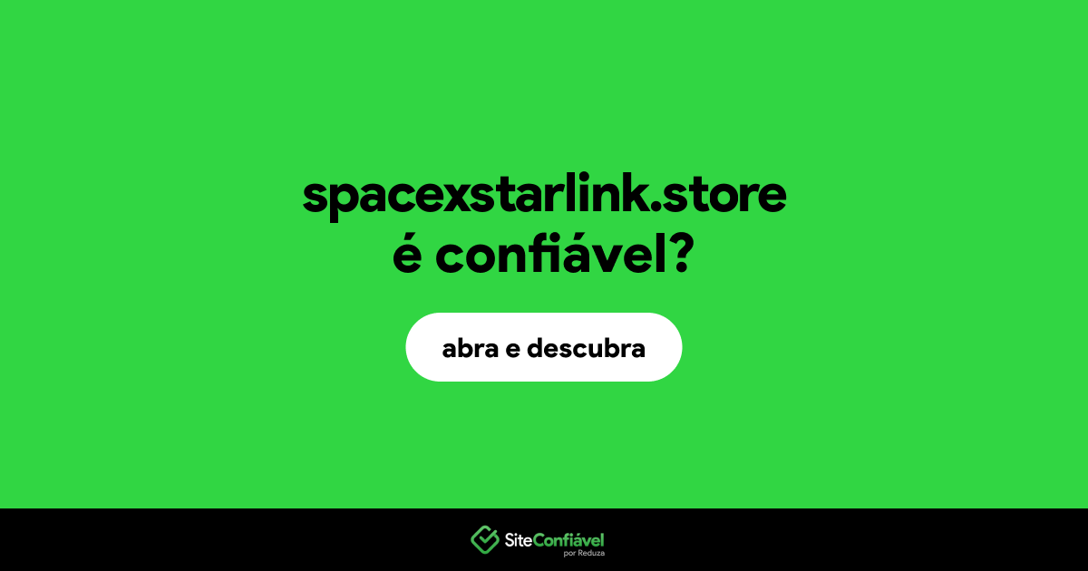 O site spacexstarlink.store é confiável?