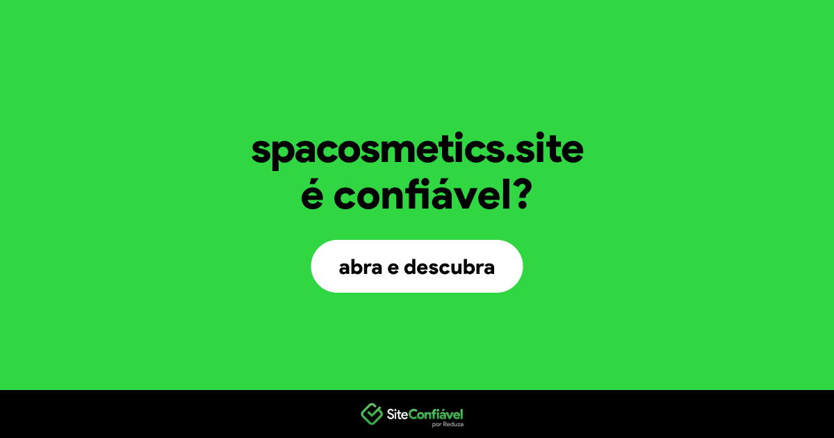 O site spacosmetics.site é confiável?