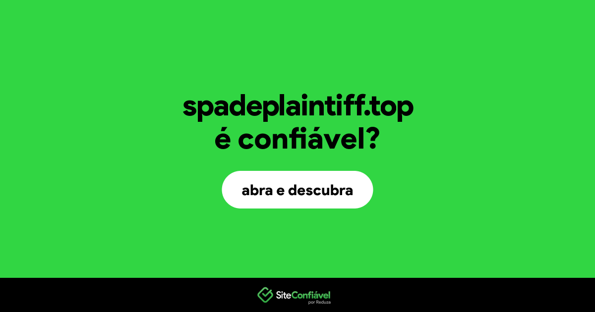 O site spadeplaintiff.top é confiável?