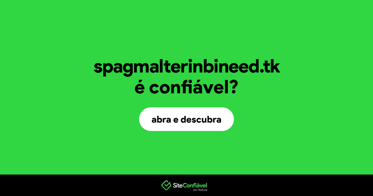 O site spagmalterinbineed.tk é confiável?