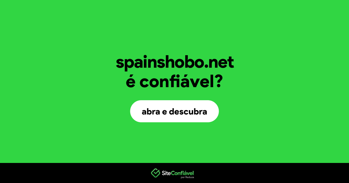 O site spainshobo.net é confiável?