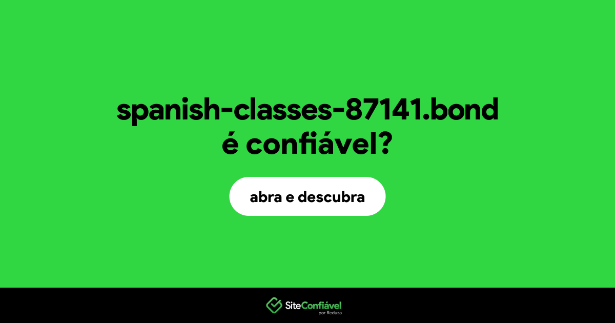 O site spanish-classes-87141.bond é confiável?