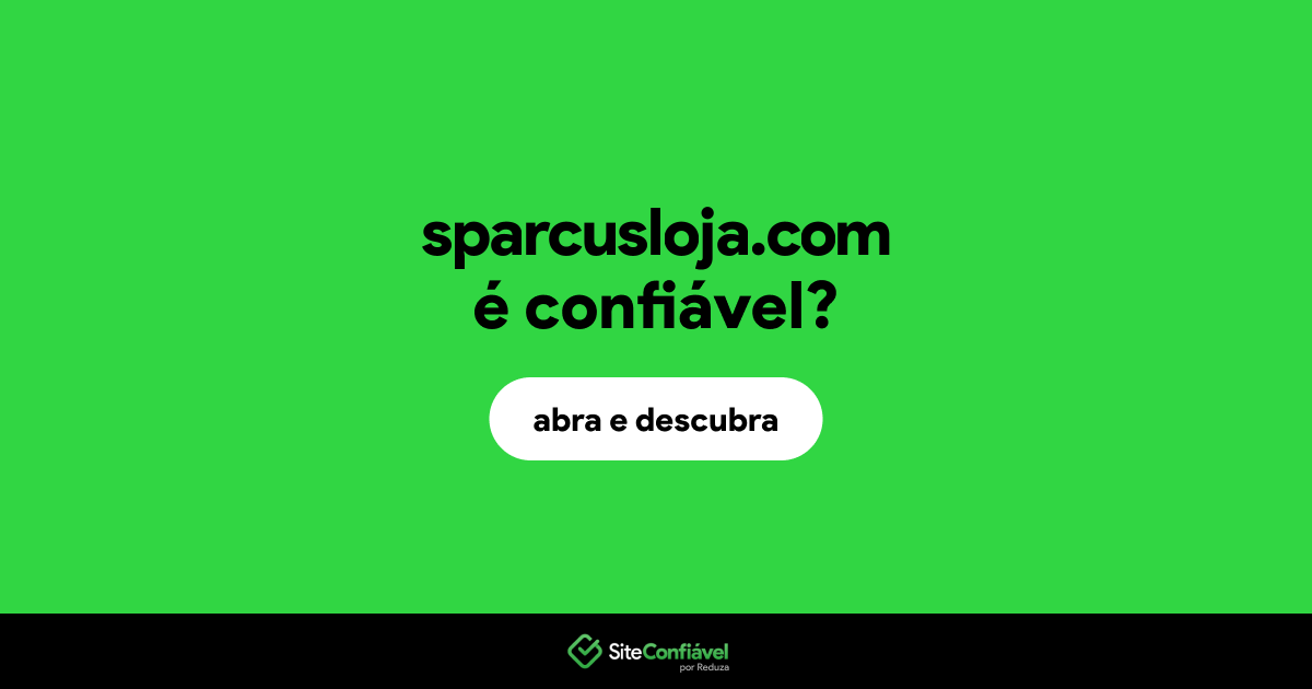 O site sparcusloja.com é confiável?