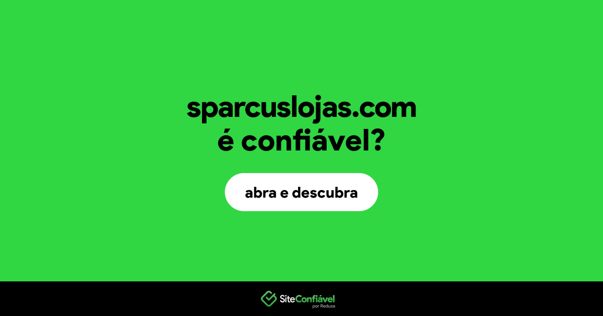 O site sparcuslojas.com é confiável?