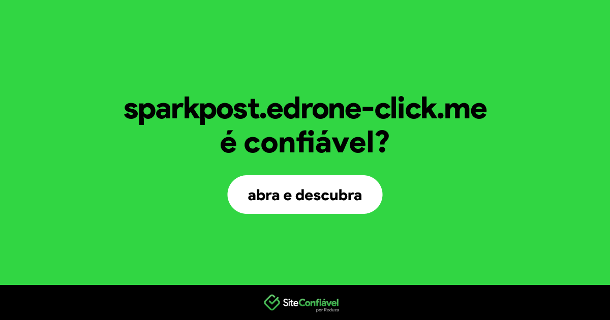 O site sparkpost.edrone-click.me é confiável?
