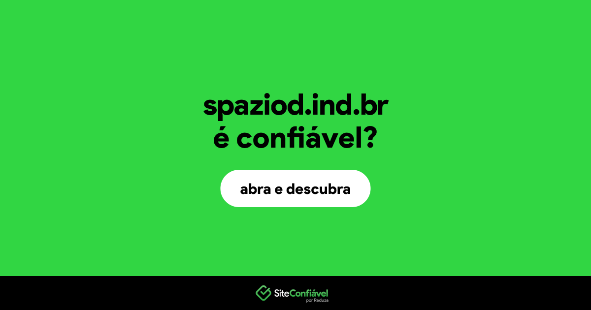 O site spaziod.ind.br é confiável?