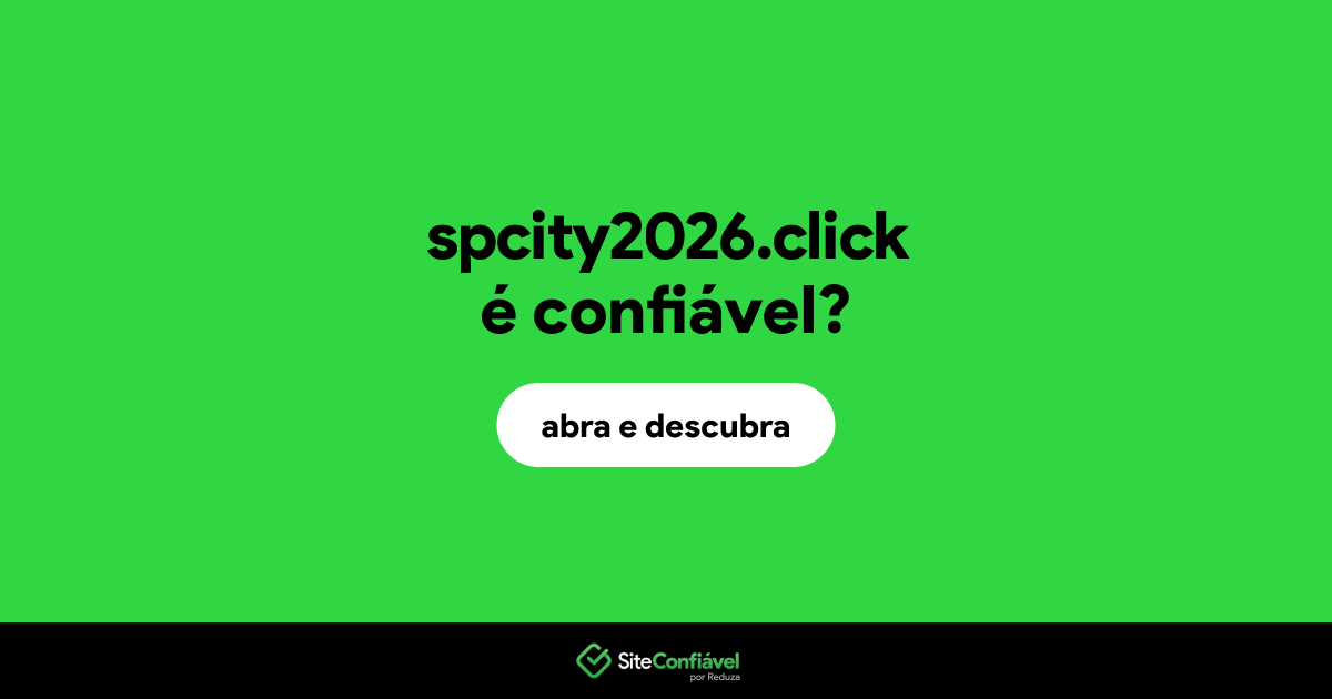 O site spcity2026.click é confiável?