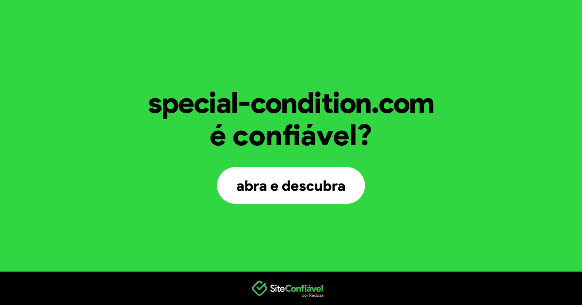 O site special-condition.com é confiável?