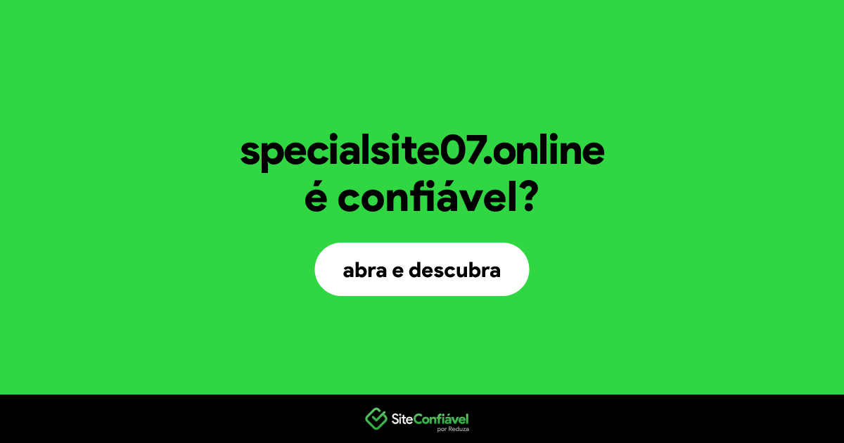O site specialsite07.online é confiável?