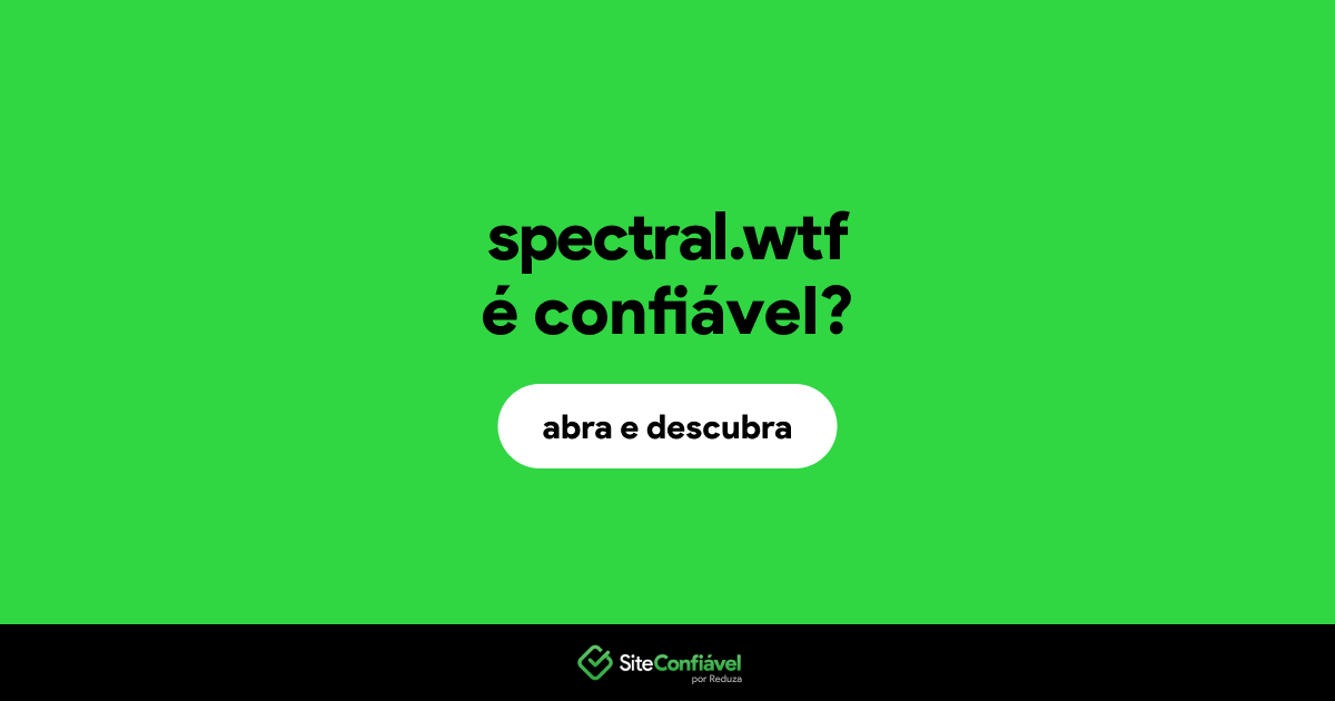 O site spectral.wtf é confiável?