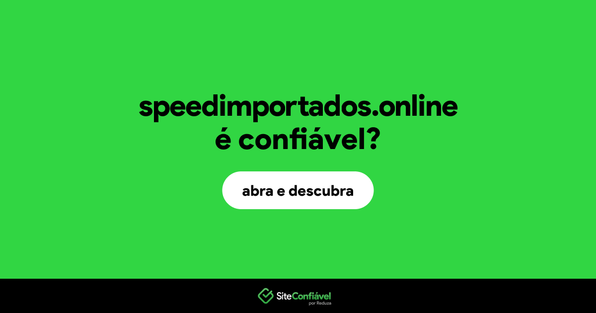 O site speedimportados.online é confiável?