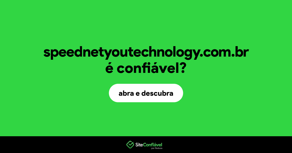 O site speednetyoutechnology.com.br é confiável?