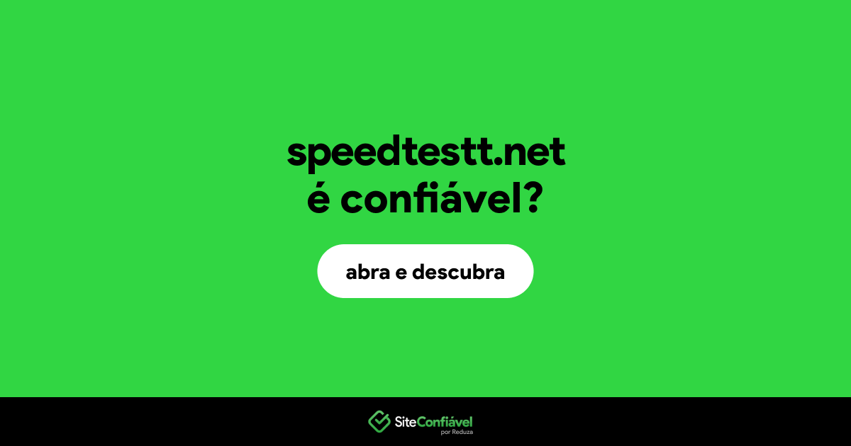O site speedtestt.net é confiável?