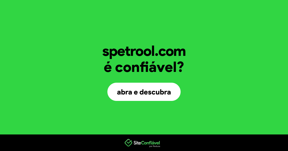 O site spetrool.com é confiável?