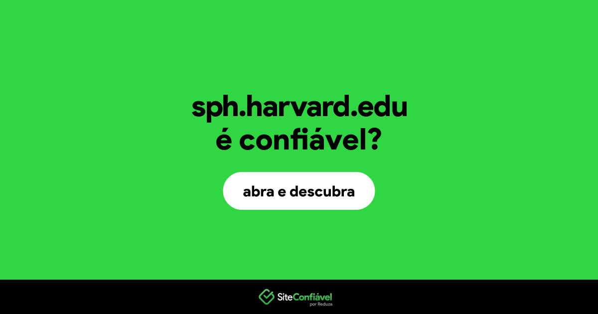 O site sph.harvard.edu é confiável?