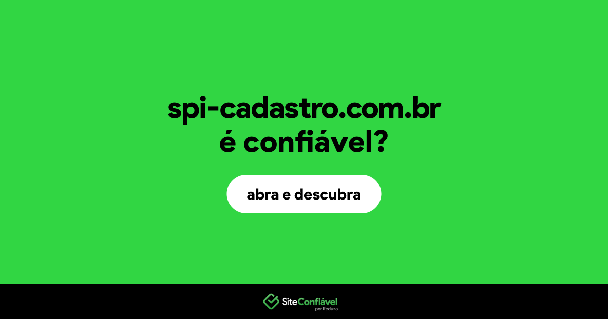 O site spi-cadastro.com.br é confiável?