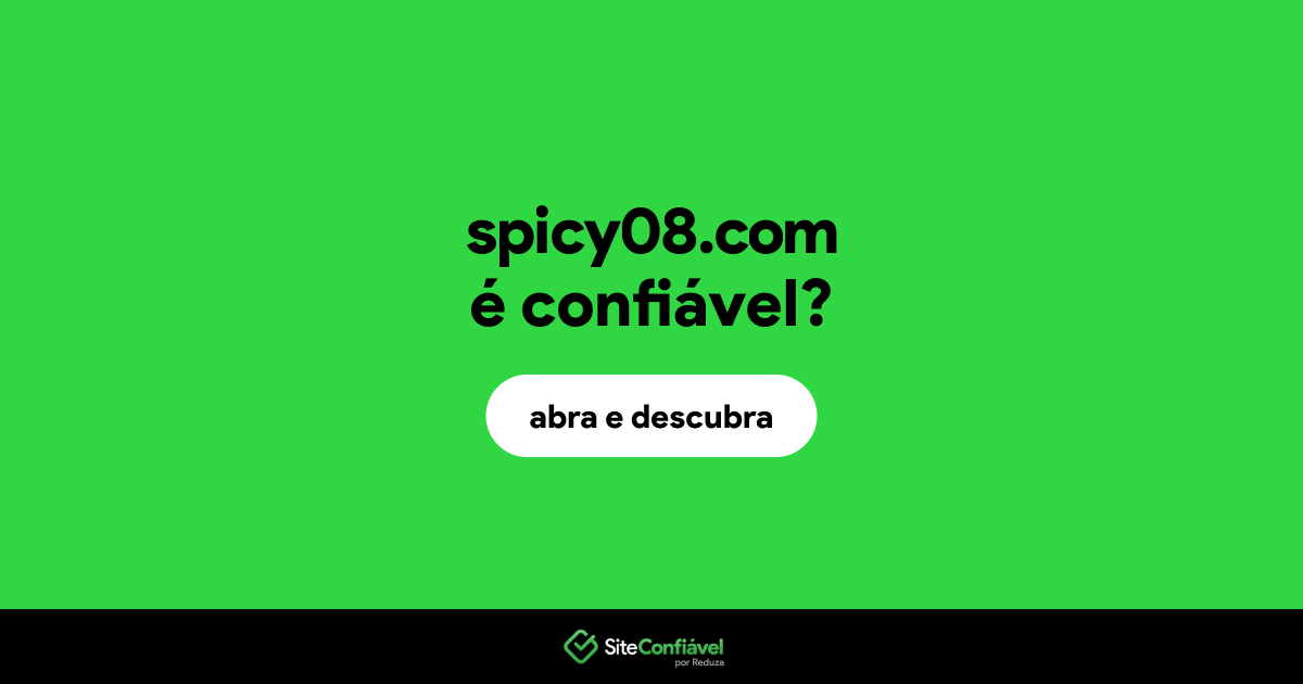 O site spicy08.com é confiável?
