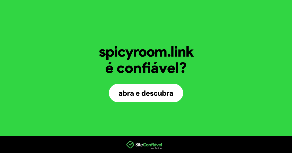 O site spicyroom.link é confiável?