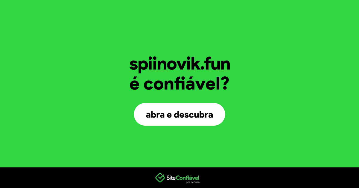 O site spiinovik.fun é confiável?