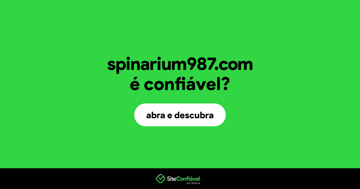 O site spinarium987.com é confiável?