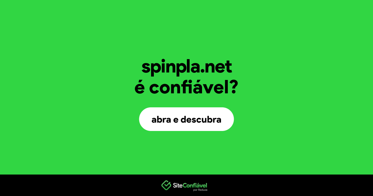 O site spinpla.net é confiável?