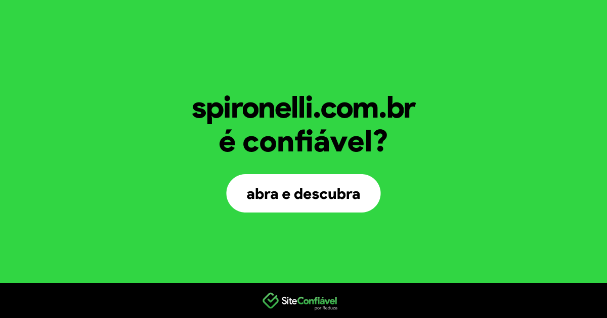 O site spironelli.com.br é confiável?