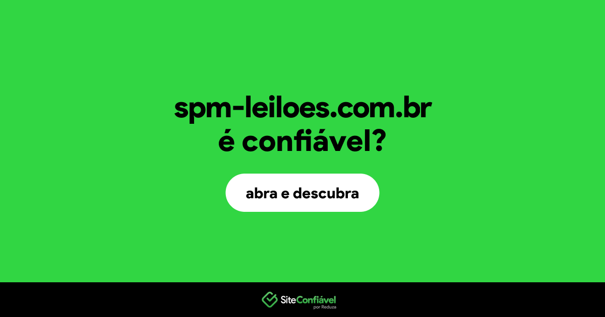 O site spm-leiloes.com.br é confiável?