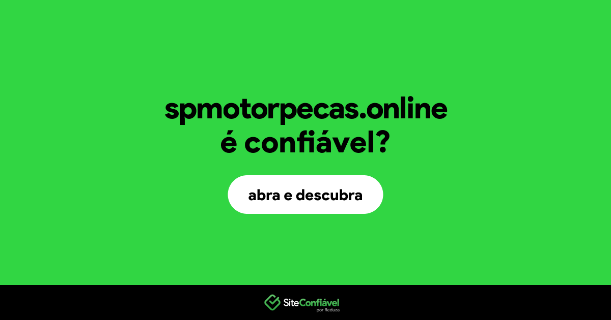 O site spmotorpecas.online é confiável?