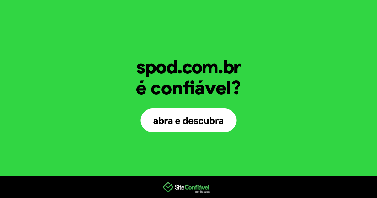 O site spod.com.br é confiável?