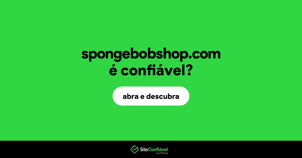 O site spongebobshop.com é confiável?