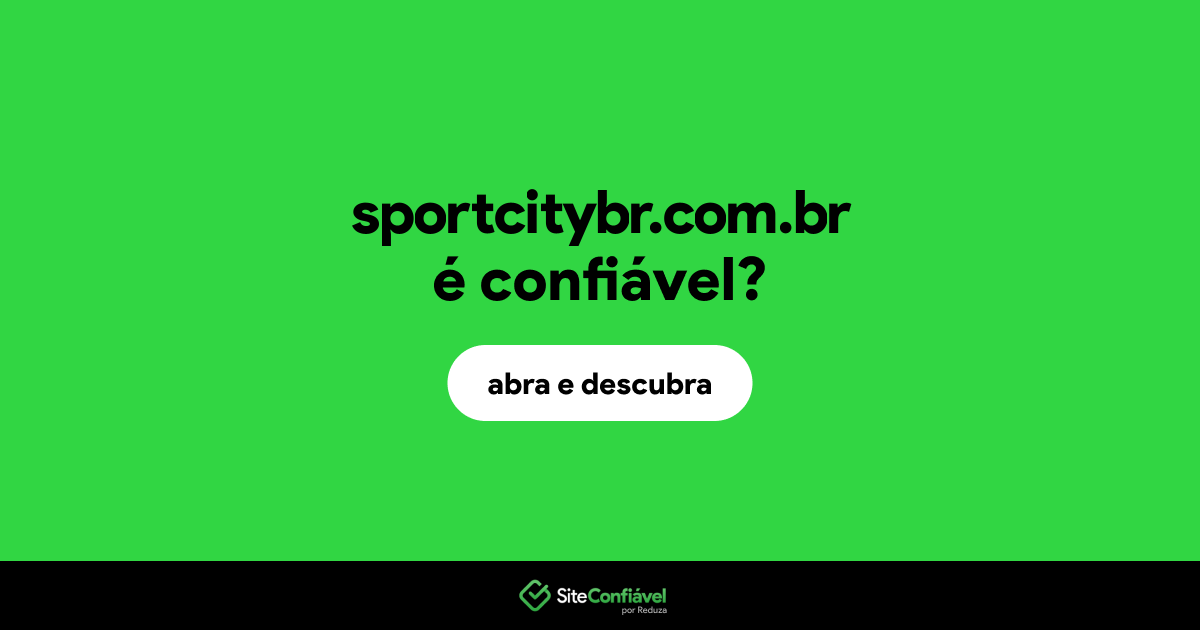 O site sportcitybr.com.br é confiável?