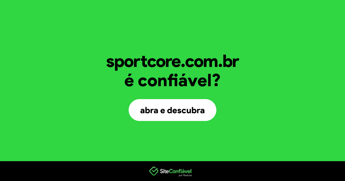 O site sportcore.com.br é confiável?
