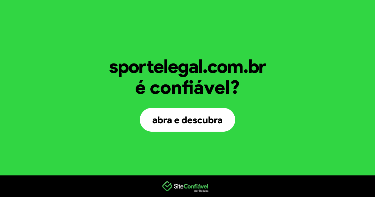 O site sportelegal.com.br é confiável?