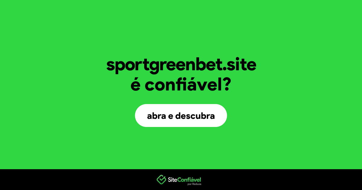 O site sportgreenbet.site é confiável?
