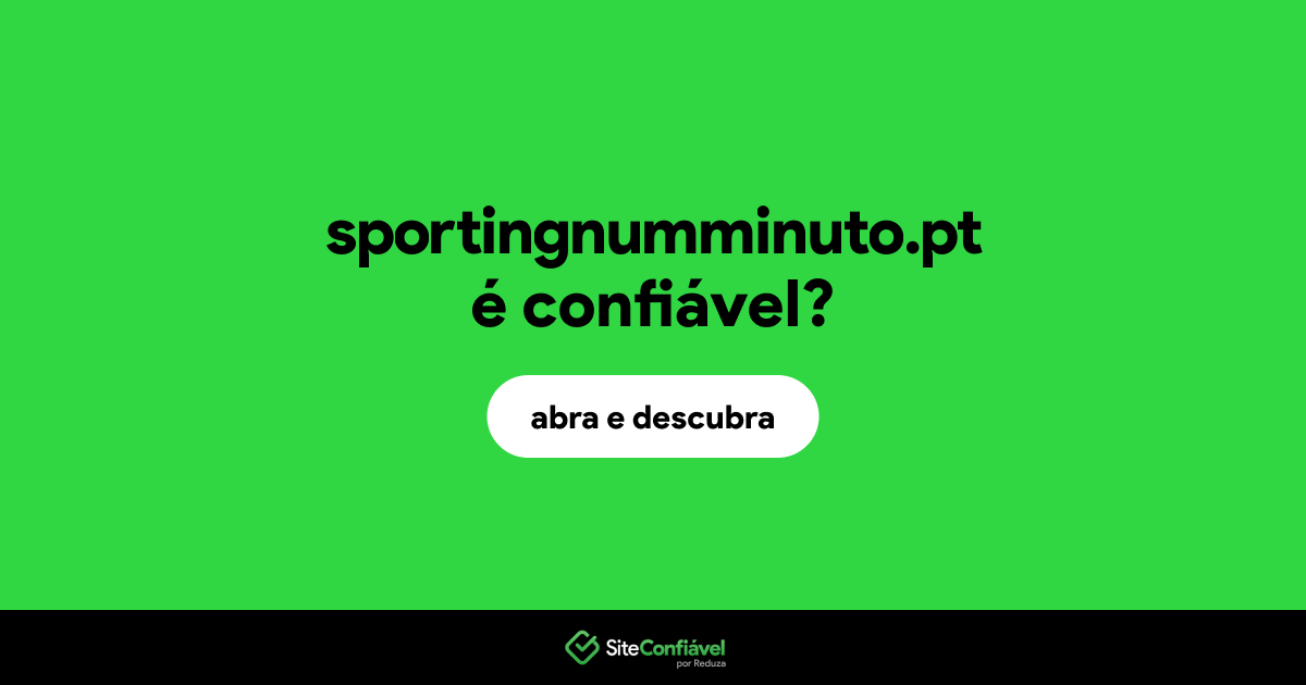O site sportingnumminuto.pt é confiável?