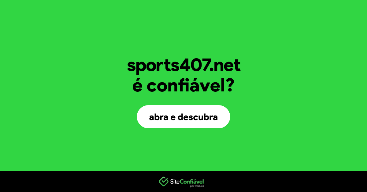 O site sports407.net é confiável?