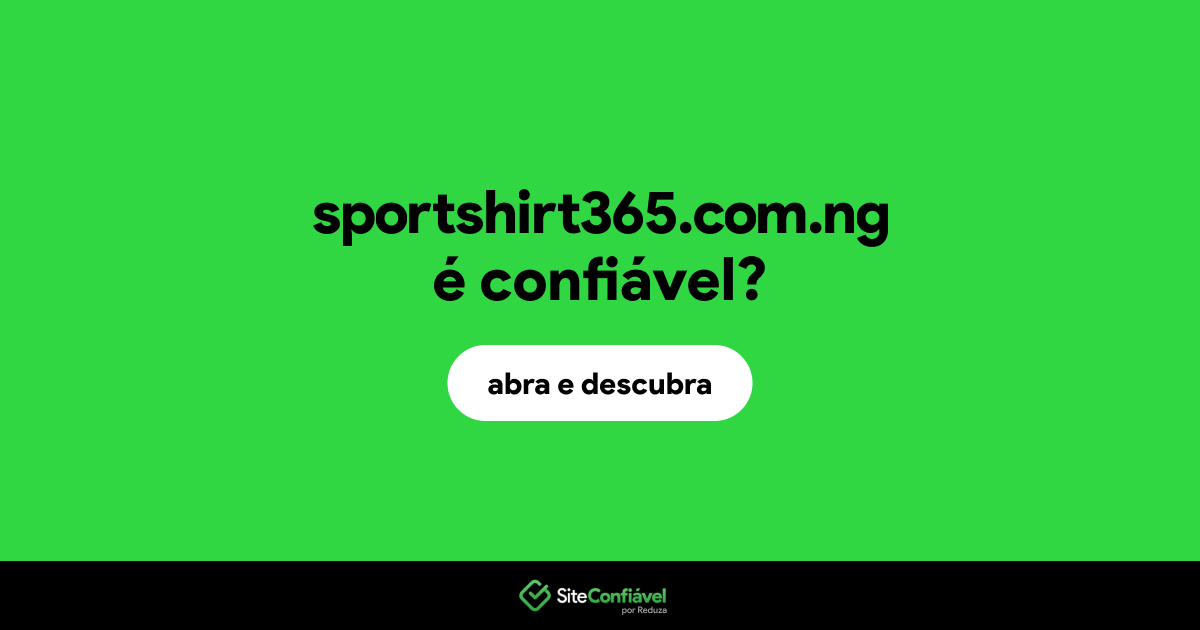 O site sportshirt365.com.ng é confiável?
