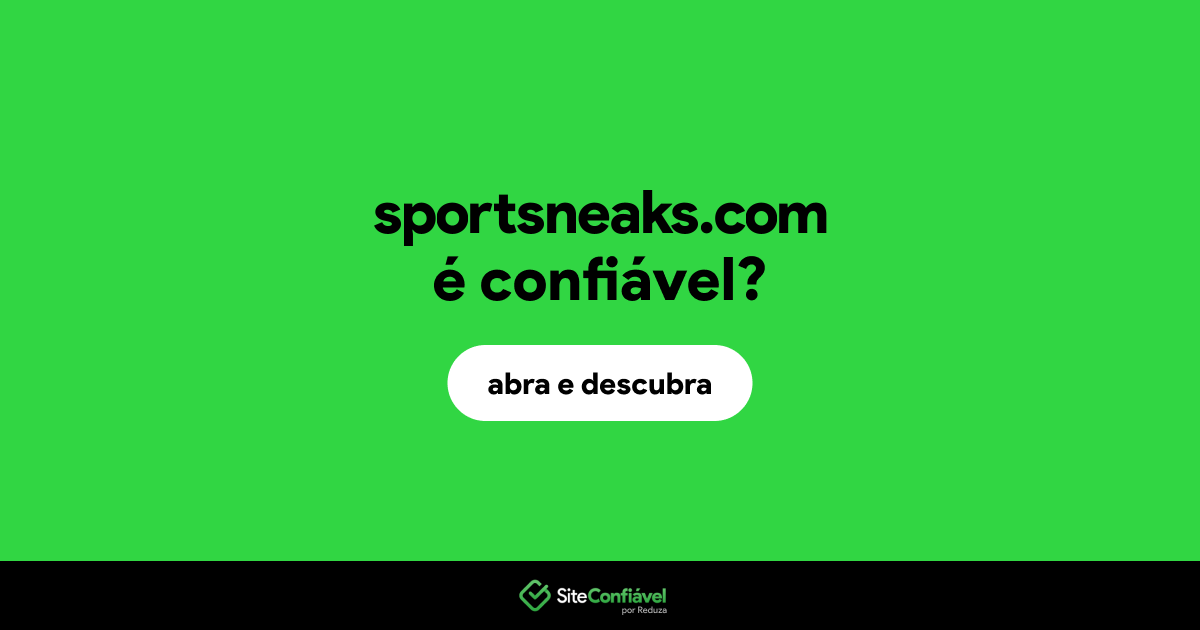 O site sportsneaks.com é confiável?