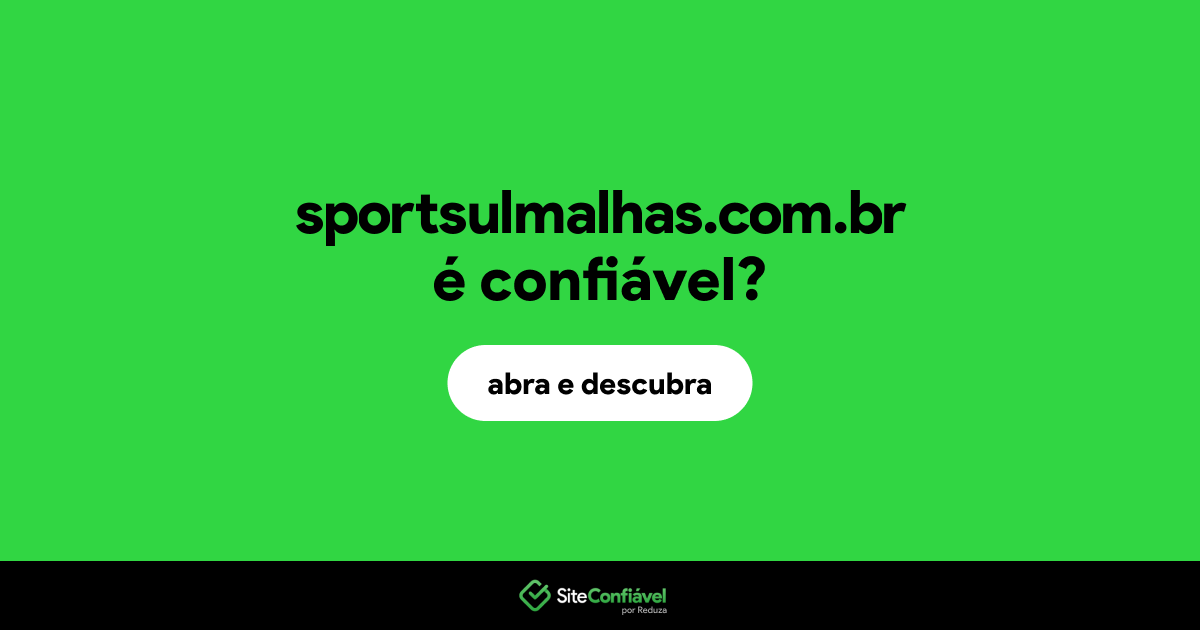 O site sportsulmalhas.com.br é confiável?